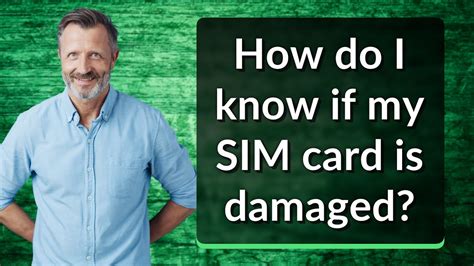 how to know if sim card is damaged|How Do You Tell If Your SIM is Damaged: Signs and Symptoms .